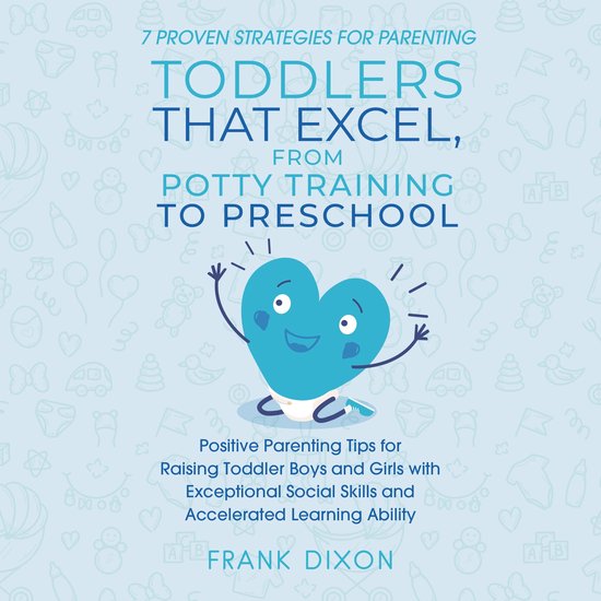 7 Proven Strategies for Parenting Toddlers that Excel, from  ... - cover