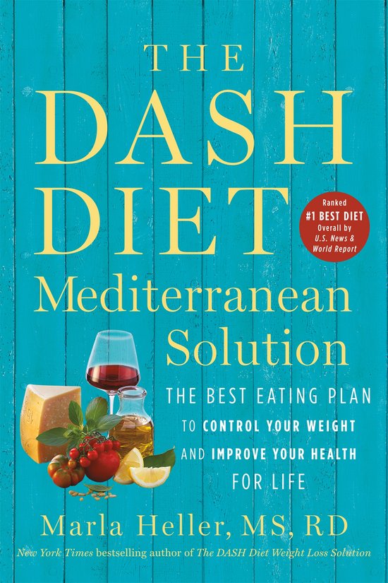 The DASH Diet Mediterranean Solution The Best Eating Plan to ... - cover