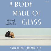 A Body Made of Glass