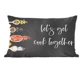 Sierkussens - Kussentjes Woonkamer - 60x40 cm - Let's get cook together - Koken - Quotes - Spreuken