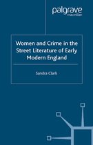 Women and Crime in the Street Literature of Early Modern England