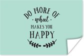 Poster Spreuken - Quotes - Do what makes you happy - 30x20 cm