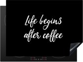 KitchenYeah® Inductie beschermer 71x52 cm - Spreuken - Koffie - Quotes - Life begins after coffee - Kookplaataccessoires - Afdekplaat voor kookplaat - Inductiebeschermer - Inductiemat - Inductieplaat mat
