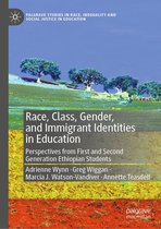 Palgrave Studies in Race, Inequality and Social Justice in Education - Race, Class, Gender, and Immigrant Identities in Education