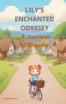 Children's Stories - Lily's Enchanted Odyssey: A Journey of Dreams