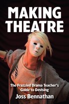 ISBN Making Theatre: The Frazzled Drama Teacher's Guide to Devising, Théatre, Anglais, Livre broché