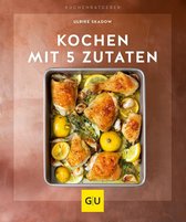 GU Küchenratgeber - Kochen mit 5 Zutaten