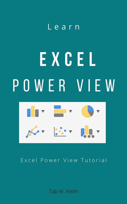 Learn Excel Power View (ebook), Tab W. Keith 1230003876732 Boeken