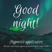 Good night! The Time-Tested Sleep-Hypnosis-Program To Assure Perfect Sleep