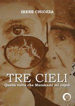 Tre cieli. Quella volta che Murakami mi copiò