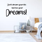 Muursticker Don't Dream Your Life But Live Your Dreams! -  Lichtbruin -  120 x 74 cm  -  engelse teksten  slaapkamer  alle - Muursticker4Sale