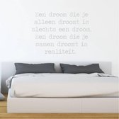 Muursticker Een Droom Die Je Alleen Droomt Is Slechts Een Droom -  Lichtgrijs -  140 x 98 cm  -  nederlandse teksten  slaapkamer  alle - Muursticker4Sale