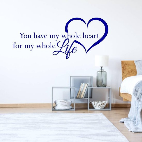 Muursticker You Have My Whole Heart For My Whole Life In Hart - Bleu foncé - 160 x 69 cm - Textes anglais salon chambre - Muursticker4Sale