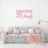 Muursticker Together We Make A Family -  Roze -  120 x 71 cm  -  woonkamer  engelse teksten  alle - Muursticker4Sale