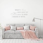 Muursticker What I Love Most About My Home -  Zilver -  180 x 90 cm  -  woonkamer  engelse teksten  alle - Muursticker4Sale