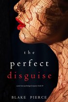 A Jessie Hunt Psychological Suspense Thriller 10 - The Perfect Disguise (A Jessie Hunt Psychological Suspense Thriller—Book Ten)