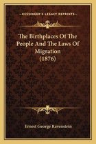 The Birthplaces of the People and the Laws of Migration (1876)