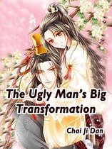 Volume 1 1 - The Ugly Man’s Big Transformation