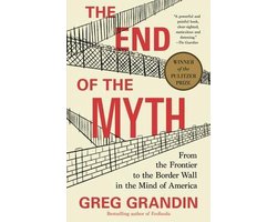 Omslag van End of the Myth From the Frontier to the Border Wall in the Mind of America