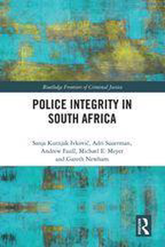 Routledge Frontiers of Criminal Justice - Police Integrity i ... - cover