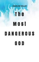The Most Dangerous God