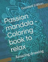 Passion mandala - Coloring book to relax