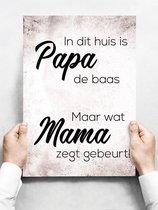 Wandbord: In Dit Huis Is Papa De Baas! - 30 x 42 cm