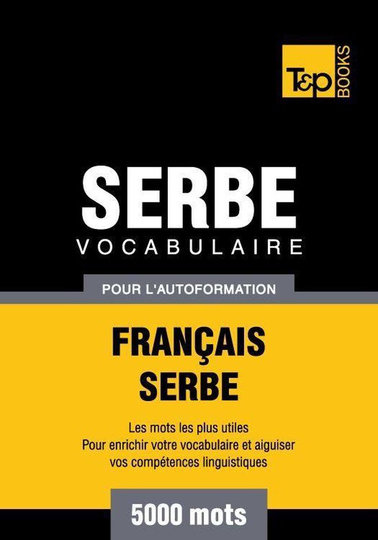 Vocabulaire français-serbe pour l'autoformation - 5000 mots - cover