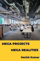 Mega Projects Mega Realities