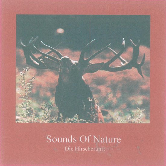 Sounds of Nature - Die Hirschbrunft - cover
