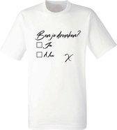 Ben je dronken? Grappig t-shirt voor heren wit | festival | cadeau | maat S