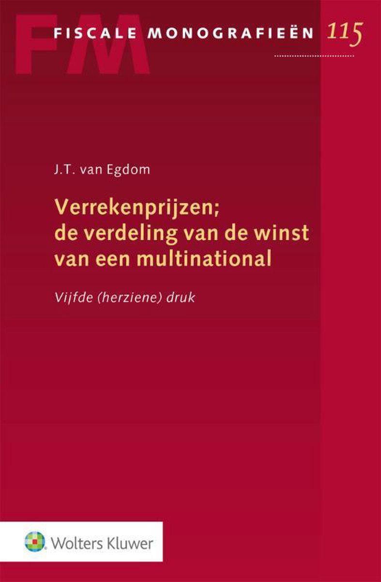 Fiscale monografieën 115 -   Verrekenprijzen; de verdeling van de winst van een multinational - J.T. van Egdom