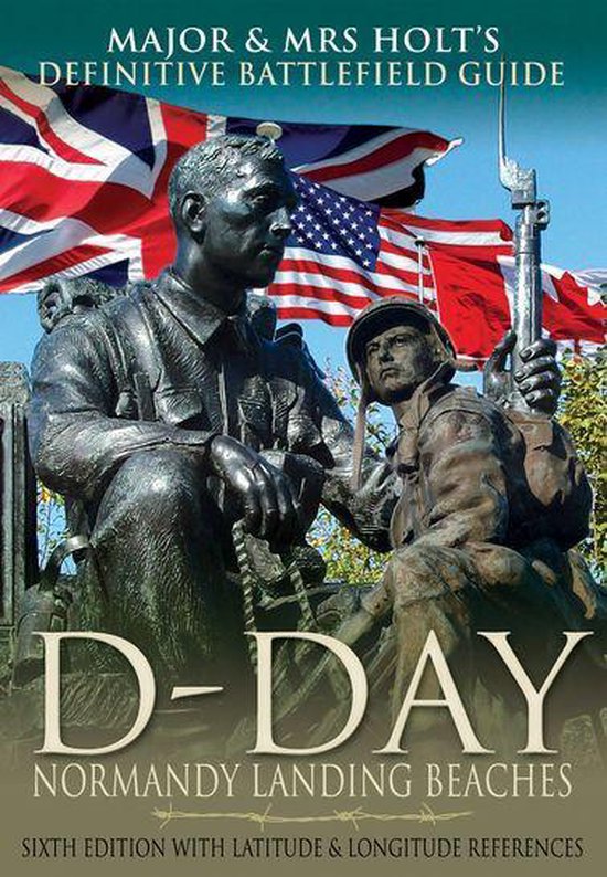Major & Mrs Holt's Definitive Battlefield Guide to the D-Day ... - cover