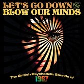 Let'S Go Down And Blow Our Minds - British Psyched