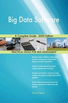 Big Data Software A Complete Guide - 2020 Edition