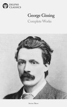 Delphi Series Three 8 - Complete Works of George Gissing (Delphi Classics)
