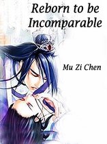 Volume 1 1 - Reborn to be Incomparable