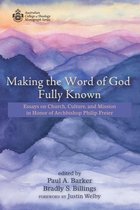 Australian College of Theology Monograph Series - Making the Word of God Fully Known
