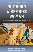 Forced Migration 24 - Not Born a Refugee Woman