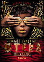 Die Göttinnen von Otera 1 - Die Göttinnen von Otera (Band 1) - Golden wie Blut