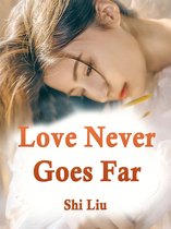 Volume 1 1 - Love, Never Goes Far