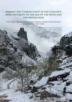 British Institute of Persian Studies, Archaeological Monograph Series 6 - Dariali: The 'Caspian Gates' in the Caucasus from Antiquity to the Age of the Huns and the Middle Ages