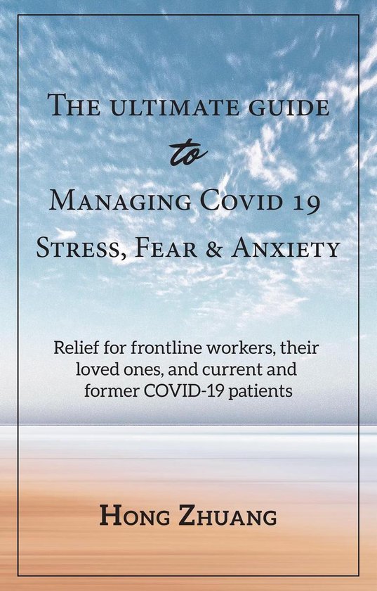 The Ultimate Guide to Managing COVID 19 Stress, Fear and Anxiety (ebook ...