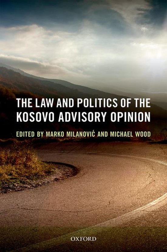 The Law and Politics of the Kosovo Advisory Opinion - cover