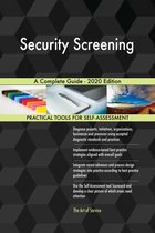 Security Screening A Complete Guide - 2020 Edition