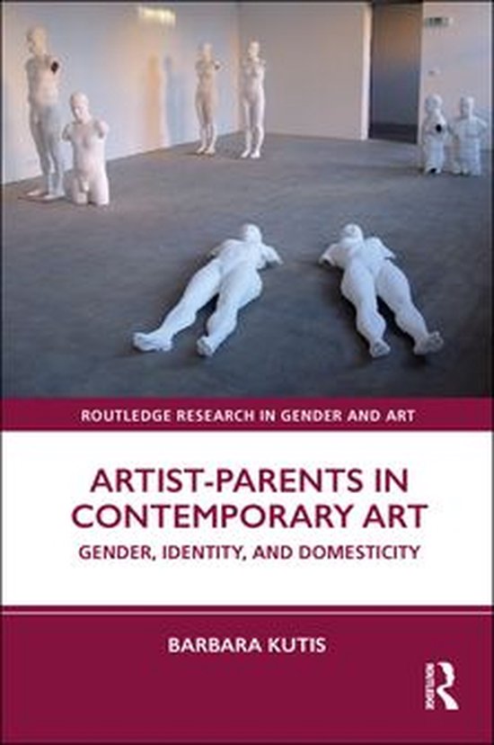 Routledge Research in Gender and Art - Artist-Parents in Con ... - cover
