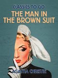 Classics To Go - The Man in the Brown Suit