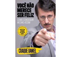 Você não merece ser feliz eBook by Daniel Furlan - EPUB Book