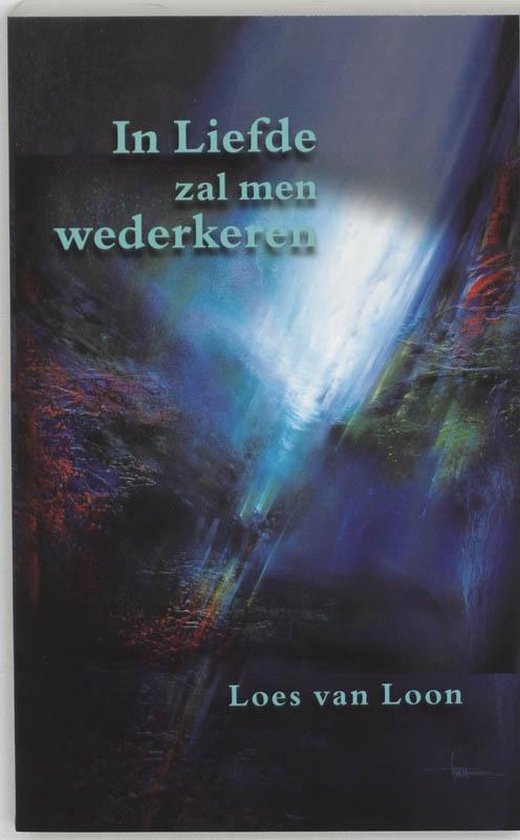 Cover van het boek 'In liefde zal men wederkeren' van L. van Loon