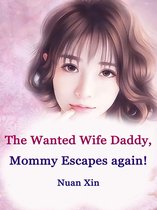 Volume 3 3 - The Wanted Wife: Daddy, Mommy Escapes again!
